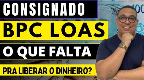 Empréstimo BPC LOAS o que falta para liberação Entenda todos os