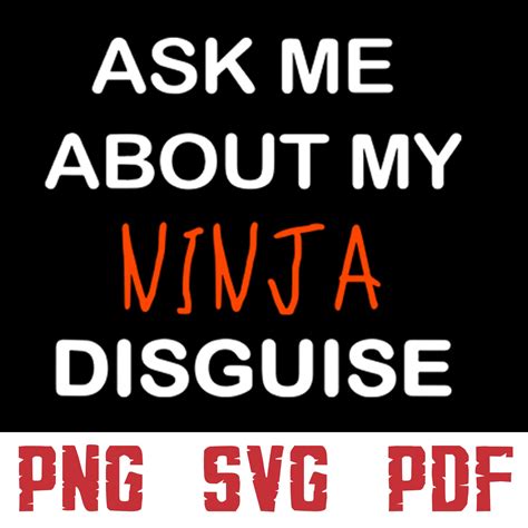 Ask Me About My Ninja Disguise Ninja Birthday Svg Funny Ninja Etsy