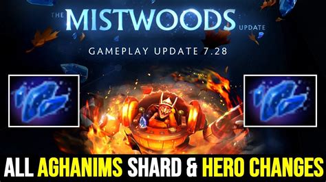 7 28 ALL HERO CHANGES AGHANIM S SHARDS Dota 2 YouTube