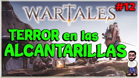 LO QUE ESCONDEN LAS ALCANTARILLAS 12 WARTALES Gameplay Español YouTube