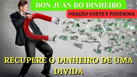 Recupere O Dinheiro De Uma D Vida A Ajuda De De Don Juan Do