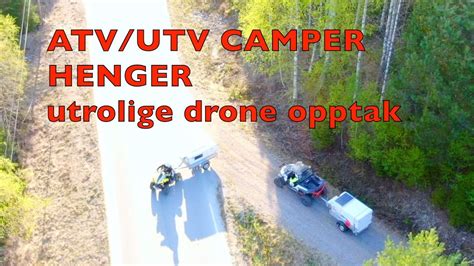 Atv Utv Camping Henger Camper Trailer Pluss Utrolige Drone Opptak Trip