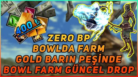 Zero Server BP BOWL Güncel Farm Drop GB Kasma GB FİYATI UÇUYOR Knight