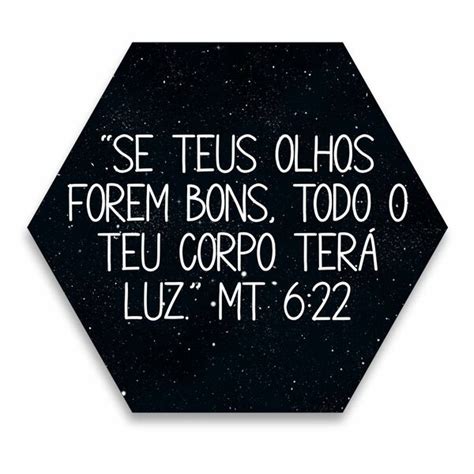 Placa Decorativa Hexagonal Se Teus Olhos Forem Bons 25x22 Cm Leroy