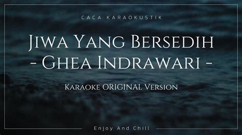 JIWA YANG BERSEDIH GHEA INDRAWARI KARAOKE NADA ORIGINAL KARAOKE