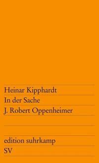 In Der Sache J Robert Oppenheimer Von Heinar Kipphardt Buch