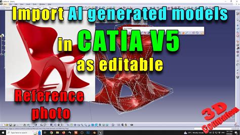 Import Ai Generated Models In Catia V5 As Editable Youtube