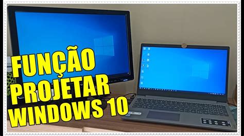 Como Usar Função PROJETAR e Conectar Um Segundo Monitor no Windows 10 ...