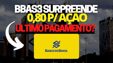 Bbas Banco Do Brasil Surpreende Novamente Seu Resultado Forte E