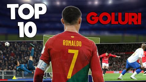 TOP 10 Cele Mai FRUMOASE GOLURI Marcate De RONALDO YouTube