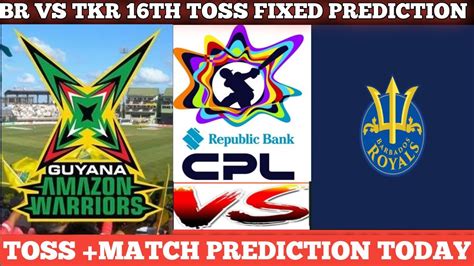 Barbados Royals Vs Guyana Amazon Warriors Fixed Toss Prediction Today