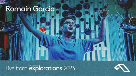 Romain Garcia At Splendor Anjunadeep Explorations 2023 YouTube