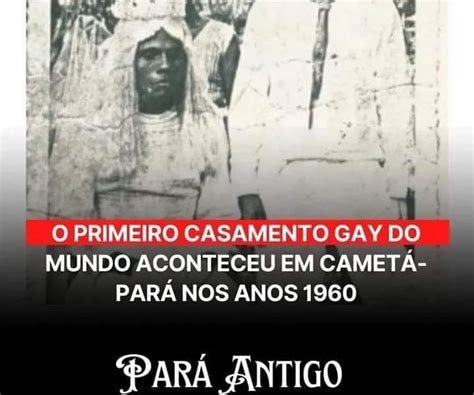 O Primeiro Casamento Gay Do Mundo Aconteceu No Par No Amazonas Assim