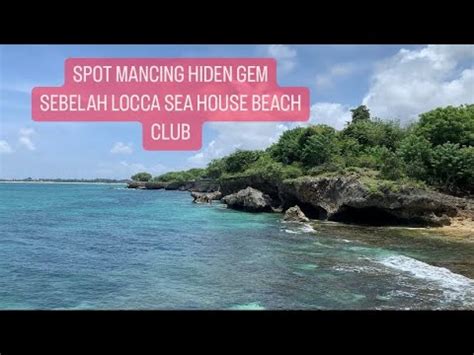 Spot Mancing Sebelah Locca Sea House Beach Club Bali YouTube