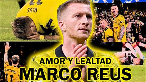 Marco Reus Amor Y Lealtad LA HISTORIA DE MARCO REUS YouTube