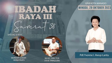 IBADAH RAYA 3 GPdI SAM RATULANGI 38 MANADO MINGGU 29 OKTOBER 2023