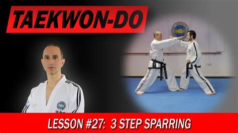 3 Step Sparring Taekwon Do Lesson 27 Youtube