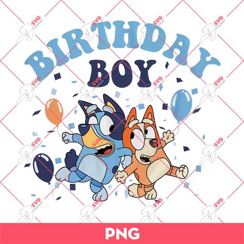 Bluey And Bingo Birthday Boy Png Bluey Birthday Png Svg Dreamer