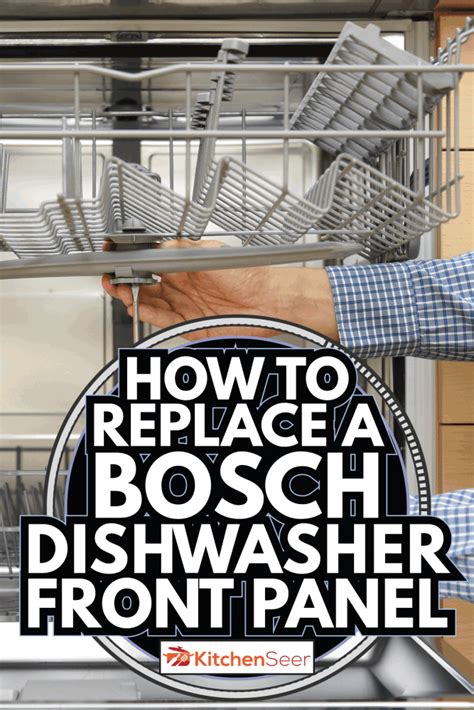 How To Replace A Bosch Dishwasher Front Panel Kitchen Seer