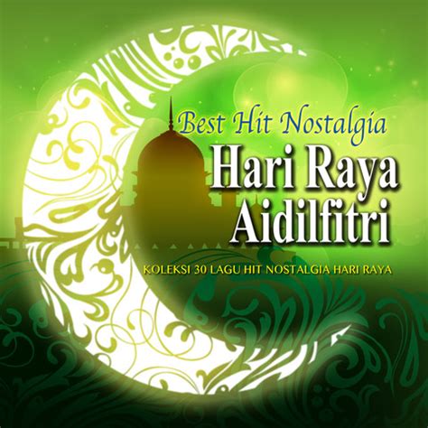 Best Hit Nostalgia Hari Raya Aidilfitri Koleksi 30 Lagu Hit Nostalgia ...