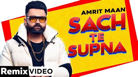 Sach Te Supna Remix Amrit Maan Latest Punjabi Songs 2020 Speed