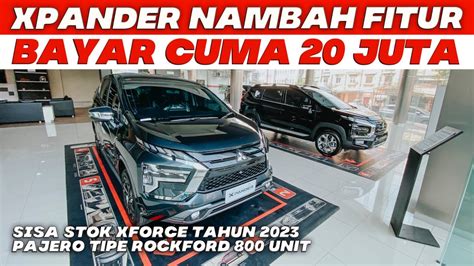 CUMA BAYAR 20 JUTA SUDAH BISA PUNYA MITSUBISHI XPANDER TERBARU TAHUN