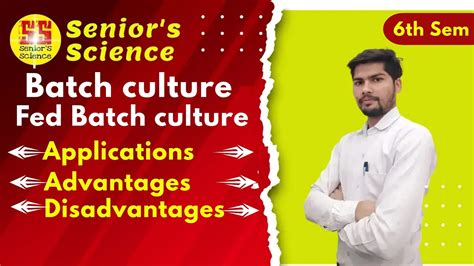 Batch Culture Fed Batch Culture Advantages And Disadvantage Of Fed