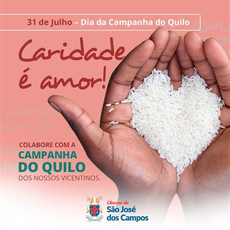 31 de julho Dia Nacional da Campanha do Quilo Diocese São José dos