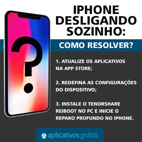 Iphone Desligando Sozinho Como Resolver Aplicativos Gr Tis