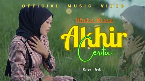 Rheka Restu Akhir Cerita Official Music Video YouTube