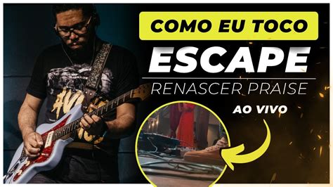 ESCAPE Renascer Praise COVER GUITAR AO VIVO Gravado Na Minha Guia