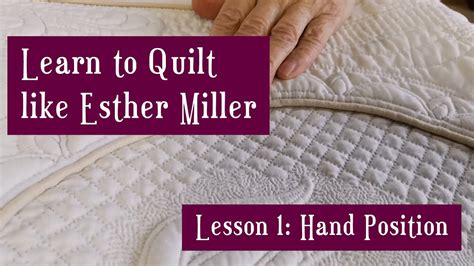 How To Hand Quilt With Esther Miller ~ Lesson 1 Hand Position Above The Quilt Youtube