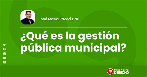 Qué es la gestión pública municipal LP