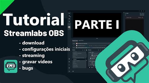 COMO CONFIGURAR STREAMING E GRAVAÇÃO DE VÍDEOS STREAMLABS OBS PARTE