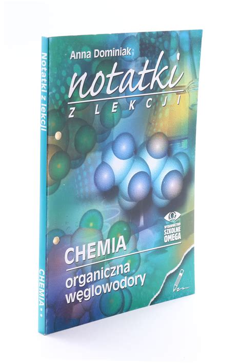 Notatki Z Lekcji Chemia Organiczna W Glowodory Dominiak Antykwariat Evos