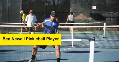 Ben Newell Pickleball Player Net Worth Wiki Biography In 2024