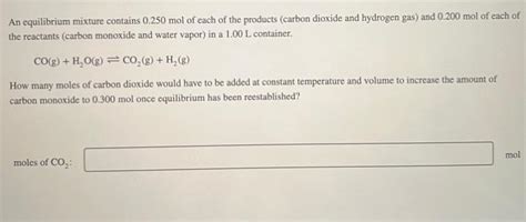 Solved An Equilibrium Mixture Contains Mol Of Each Of Chegg