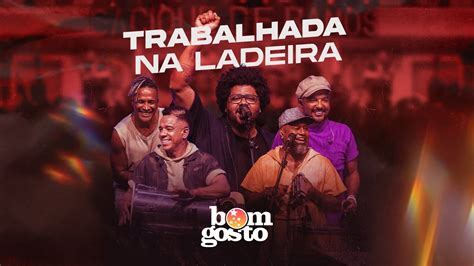 Bom Gosto Ao Vivo No Cacique Trabalhada Na Ladeira YouTube Music