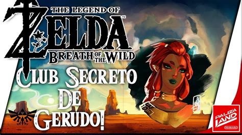 Como Entrar En La Ciudad Gerudo Y El Club Secreto LEGEND OF ZELDA