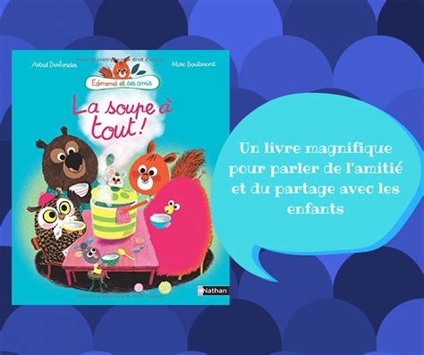 La Soupe Tout Un Livre Pour Parler De L Amiti Et Du Partage Avec