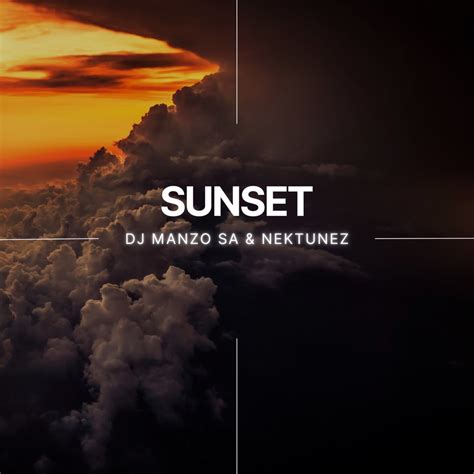 Sunset Single Album By DJ Manzo SA Nektunez Apple Music