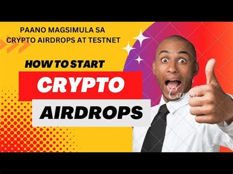 How To Start Crypto Airdrops And Testnet Paano Magsimula Sa Crypto