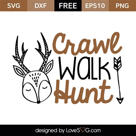 Crawl Walk Hunt Lovesvg