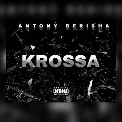 KROSSA Single By Antony Berisha Spotify