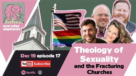 17 Theology Of Sexuality And The Fracturing Of Churches Youtube