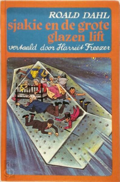 Sjakie en de grote glazen lift Roald Dahl Harriët Freezer Faith