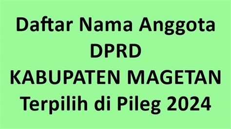 Daftar Lengkap Nama Nama Anggota Dprd Kabupaten Magetan Terpilih Di