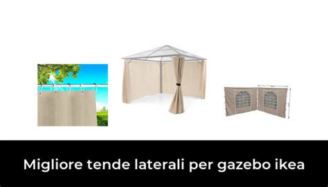 Migliore Tende Laterali Per Gazebo Ikea Nel Secondo Gli Esperti