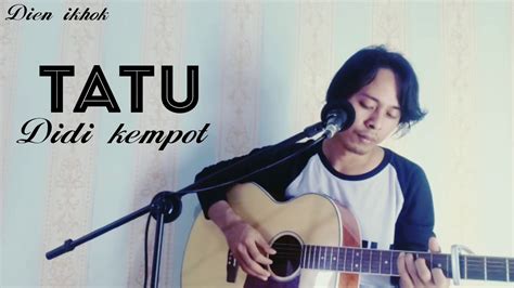 Tatu Didi Kempot Lirik Cover By Dien Ikhok Youtube