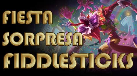 Fiddlesticks Fiesta Sorpresa JG Asusta Y Asesina A Los Enemigos